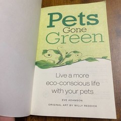 Pets Gone Green Live a More Eco-Conscious Life with Your Pets Eve Adamson