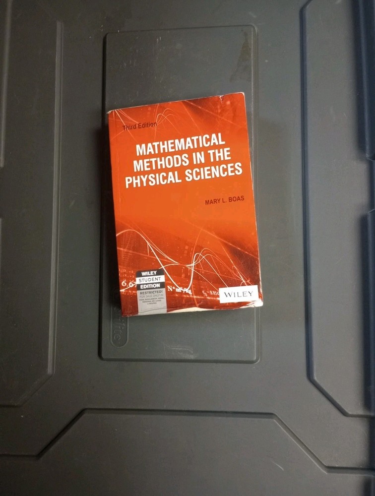 Mathematical Methods in the Physical Sciences by Mary L. Boas