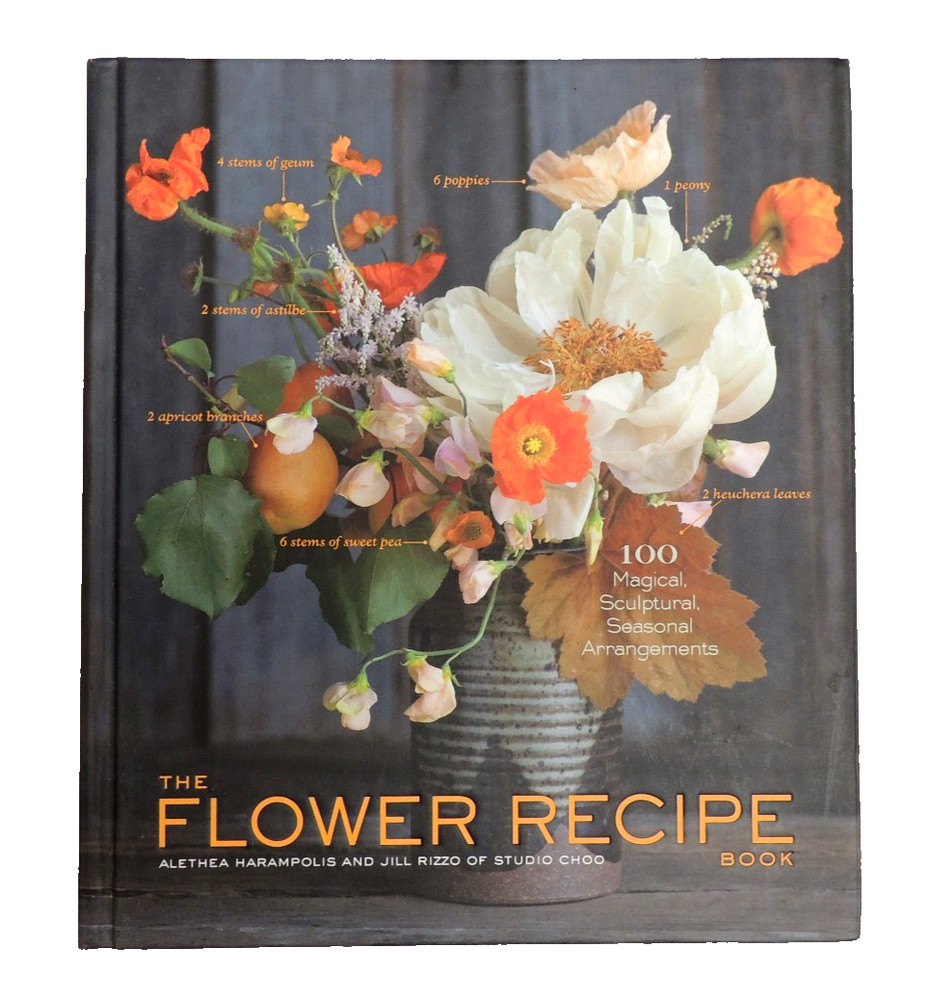 The Flower Recipe Book- Flower Arranging by Rizzo & Harampolis