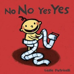 No No Yes Yes (Leslie Patricelli board books) Patricelli, Leslie board_book Use