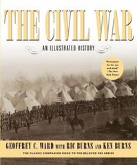 Civil War : An Illustrated History by Ric Burns, Ken Burns and Geoffrey C. …