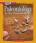 Paleontology (A True Book: Earth Science), USED-Very Good, Gray, Susan H.