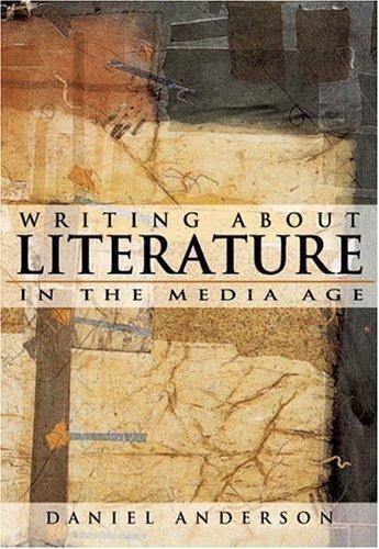 Writing About Literature in the Media Age Anderson Daniel 0321198352 Access Code