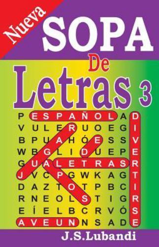 Nueva Sopa de Letras 3 (WORD SEARCH IN SPANISH)… 9781511662161 by Lubandi, J S