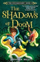 The Shadows of Doom (Uncommoners, 2), Bell, Jennifer