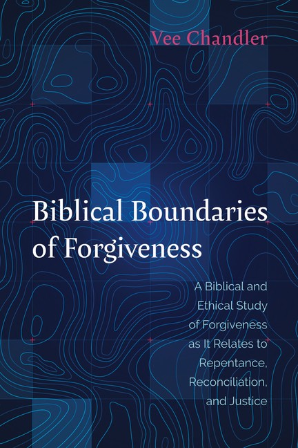 Biblical Boundaries Of Forgiveness
