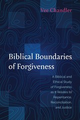 Biblical Boundaries Of Forgiveness