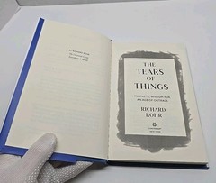 Tears of Things : Prophetic Wisdom for an Age of Outrage by Richard Rohr (2025,