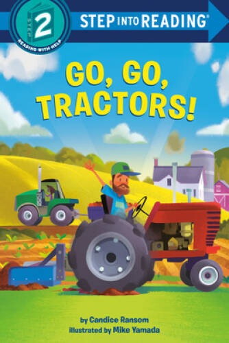 Go, Go, Tractors (Step into Reading) – Paperback By Ransom, Candice – VERY GOOD