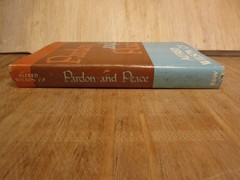 PARDON AND PEACE By Alfred Wilson – 1947 Hardcover Dustjacket Very Good