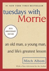 Tuesdays with Morrie: An Old Man, a Young Man, and Life’s Greatest Lesson, 25th