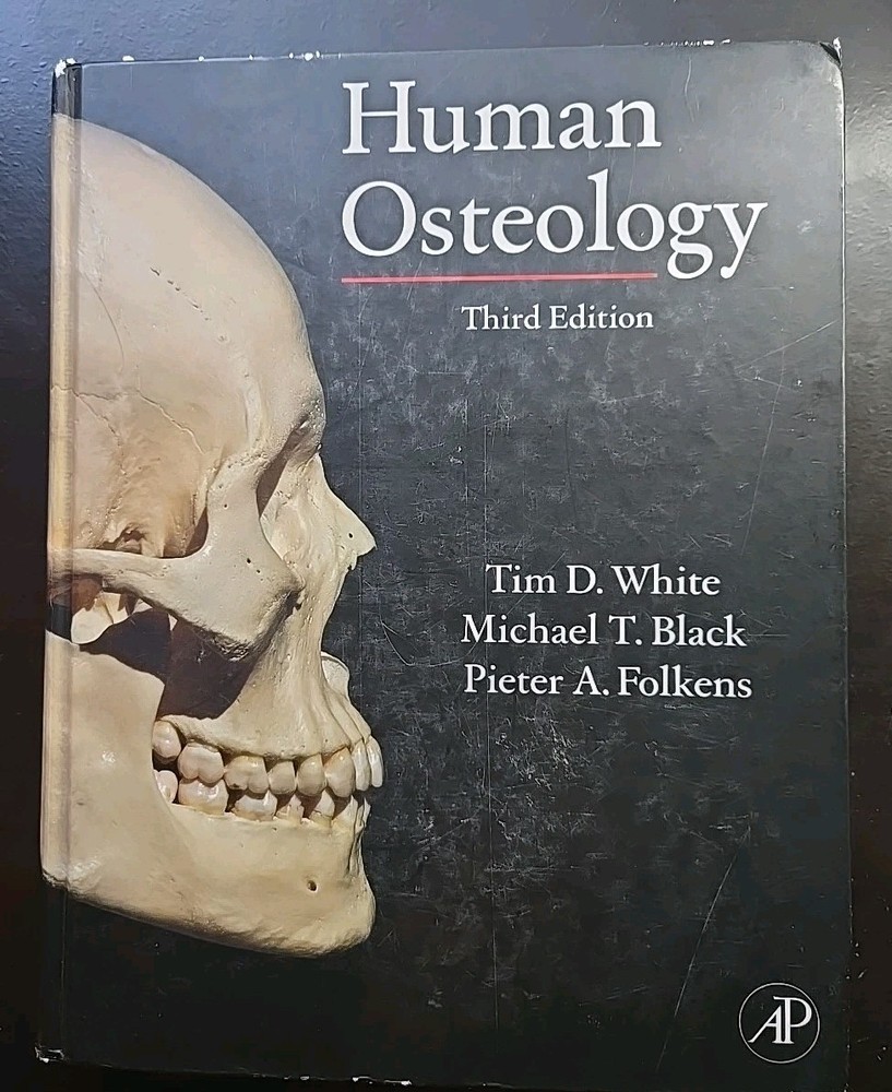 HUMAN OSTEOLOGY, THIRD EDITION By Tim D. White & Michael T. Black – HC Good Cond