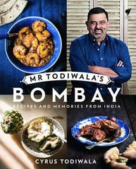 Mr Todiwala’s Bombay Recipes and Memories from India by Cyrus Todiwala Hardcover