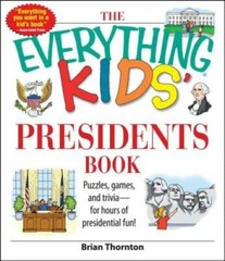 The Everything Kids’ Presidents Book: Puzzles, Games and Trivia – for Hou – GOOD