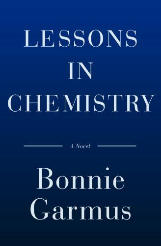 Lessons in Chemistry by Garmus, Bonnie