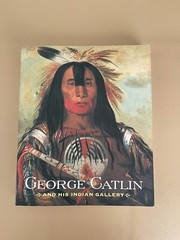George Catlin and His Indian Gallery Book 294 Pages 2002