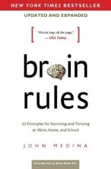 Brain Rules (Updated and Expanded): 12 Principles for Surviving and – VERY GOOD