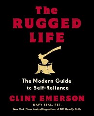 The Rugged Life: The Modern Homesteading Guide to Self-Reliance by Clint Emerson