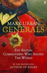 Generals: Ten British Commanders Who Shaped the World – Hardcover – GOOD