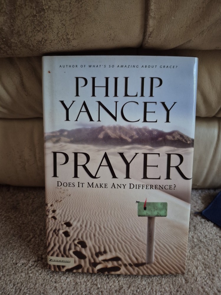 Prayer : Does It Make Any Difference? by Philip Yancey (2006, Hardcover)