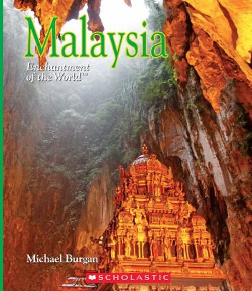 Malaysia Enchantment of the World Library Edition Michael Burgan