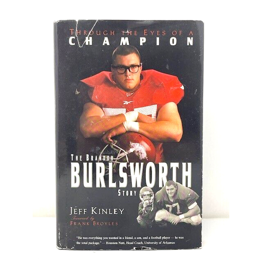 Through the Eyes of a Champion: The Brandon Burlsworth Story by Jeff Kinley 2001