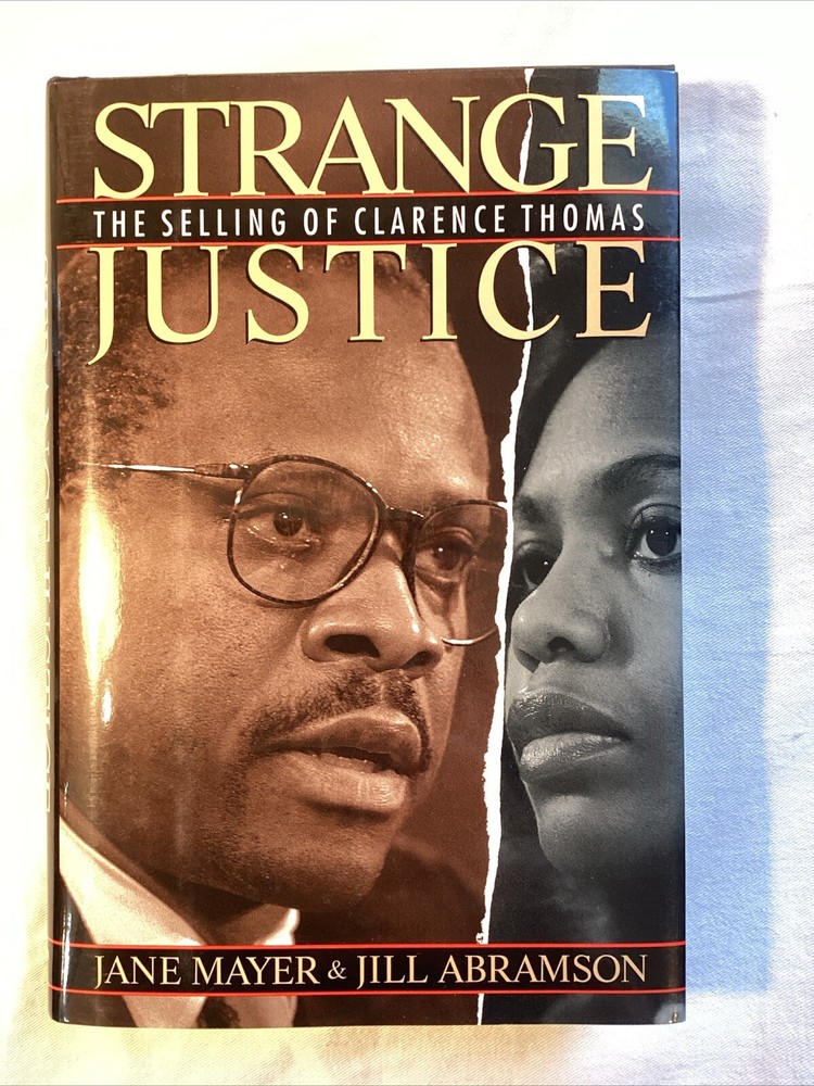 Strange Justice : The Selling of Clarence Thomas by Jane Mayer (1994, Hardcover)