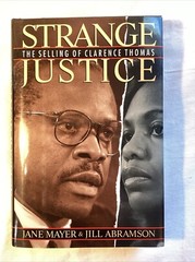 Strange Justice : The Selling of Clarence Thomas by Jane Mayer (1994, Hardcover)