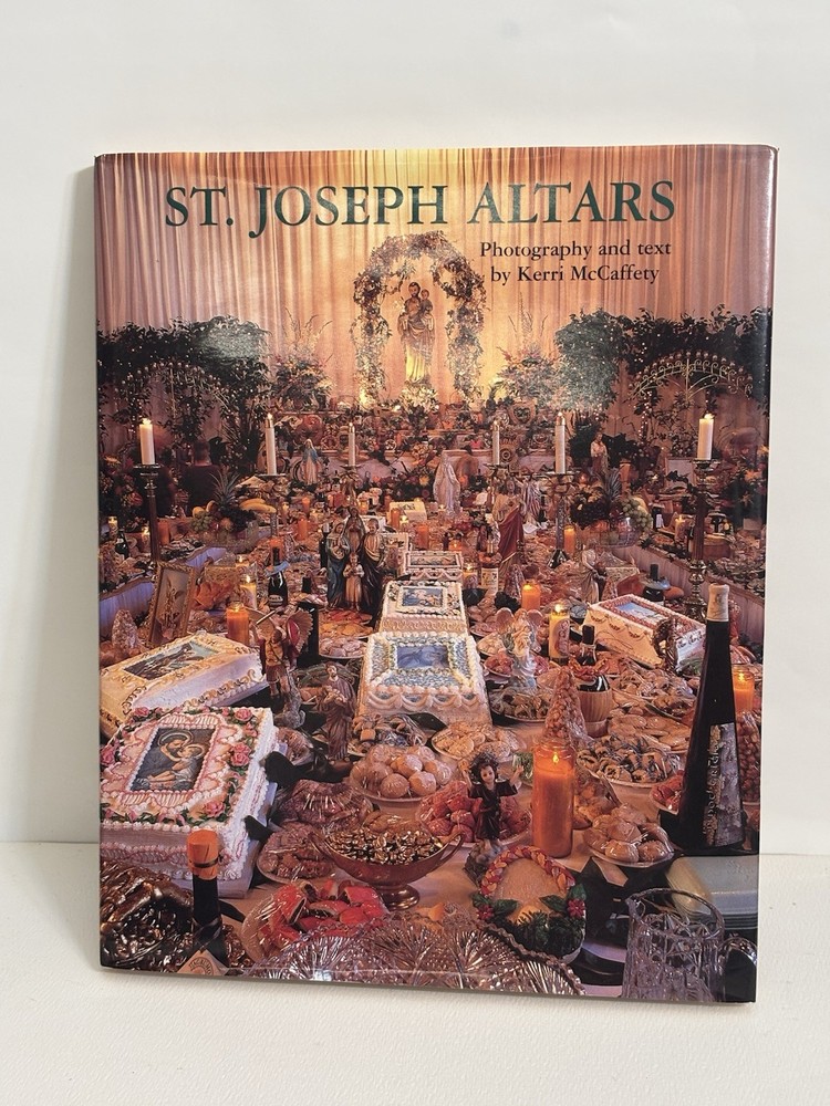 St. Joseph Altars by Kerri McCaffety, HC/DJ New Orleans, EXCELLENT CONDITION