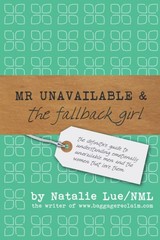 Mr. Unavailable and the Fallback Girl: The Definitive Guide to Understanding…