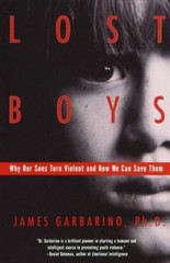 Lost Boys: Why Our Sons Turn Violent and How W- 0385499329, paperback, Garbarino