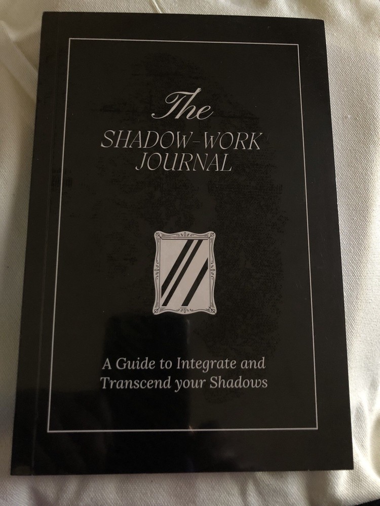 The Shadow Work Journal: a Guide to Integrate and Transcend Your Shadows