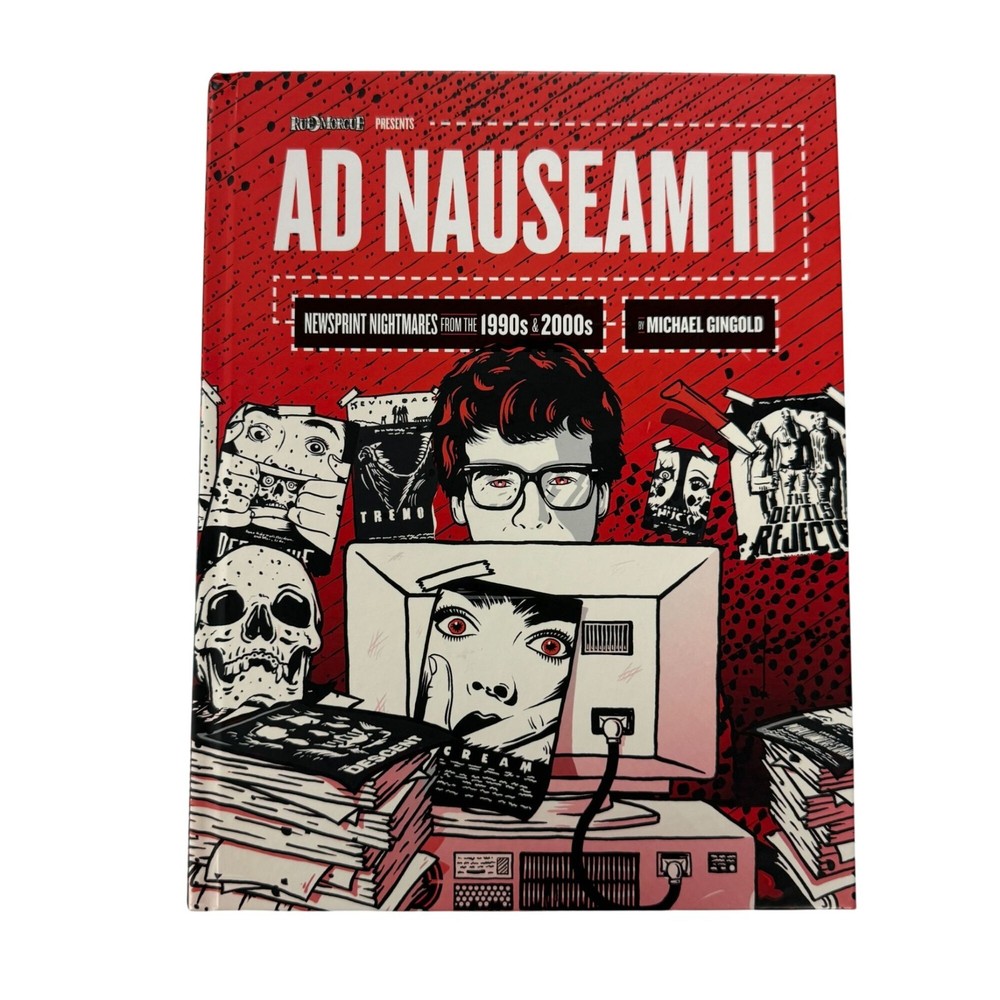 Ad Nauseam II Newsprint Nightmares from the 1990s & 2000s Hardback