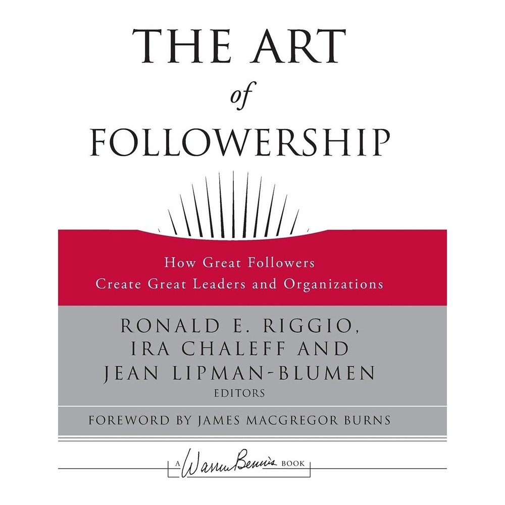 The Art of Followership (2008) Hardcover by Ronald E. Riggio