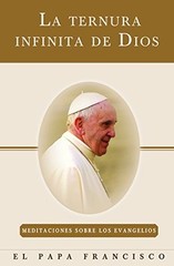 LA TERNURA INFINITA DE DIOS: MEDITACIONES SOBRE LOS By The Word Among Us Press