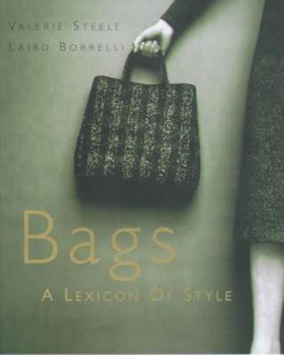 BAGS A LEXICON OF STYME by STEELE AND BORELLI