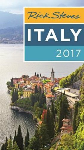 Rick Steves Italy 2017 by Rick Steves: New