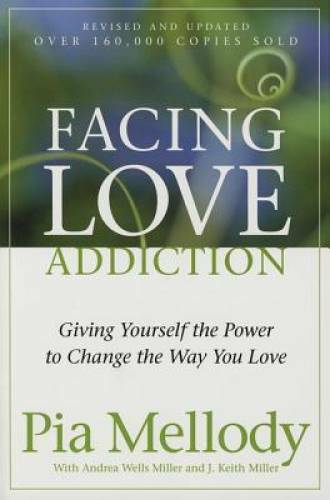 Facing Love Addiction: Giving Yourself the Power to Change the – VERY GOOD