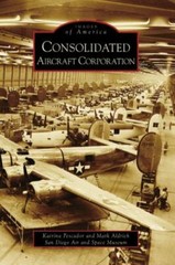 Consolidated Aircraft Corporation, California, Images of America, Paperback
