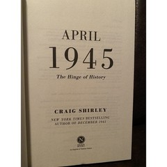April 1945: The Hinge of History – Hardcover By Shirley, Craig – GOOD 2022