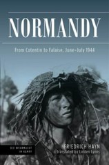 Normandy: From Cotentin to Falaise, June–July 1944 (Die Wehrmacht im Kampf) – Ha