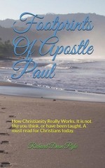 Footprints Of Apostle Paul: How Christianity Really Works. It is not like you th