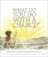 What Do You Do With a Chance? – Hardcover By Kobi Yamada – GOOD