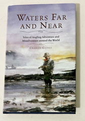 Waters Far and Near Tales of Angling Adventure Around the Word SIGNED Gaines