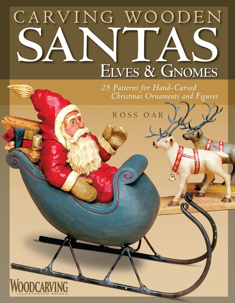 Carving Wooden Santas, Elves & Gnomes: 28 Patterns for Hand-Carved Christmas…