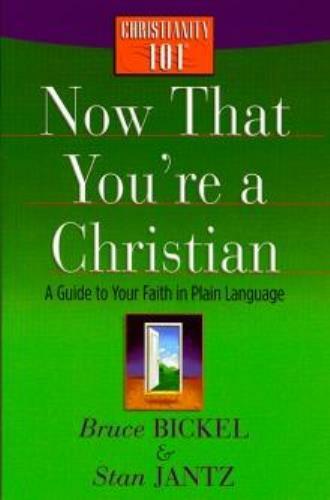 Bickel & Jantz Now That You’re a Christian: A Guide in Plain Language (3-copies)