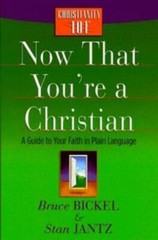 Bickel & Jantz Now That You’re a Christian: A Guide in Plain Language (3-copies)