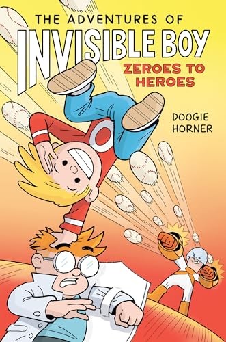 The Adventures of Invisible Boy: Zeroes to Heroes: A Graphic Novel by Horner, D