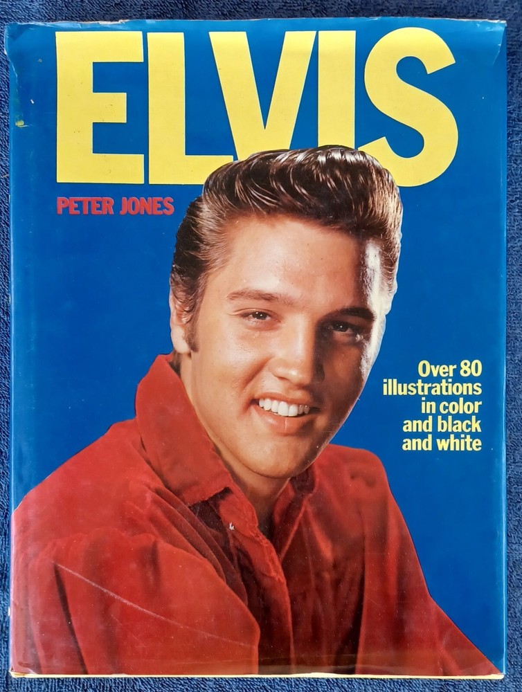 ELVIS PRESLEY – ELVIS – PETER JONES – 88 PAGES – HARDBACK WITH DUST JACKET