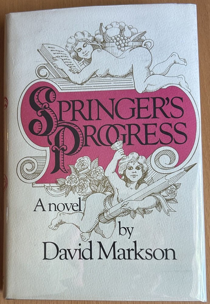 David Markson – Springer’s Progress – 1977 Hardcover First Edition – Near Fine